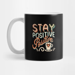 Stay Positive with coffee funky typography design Mug